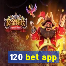 120 bet app